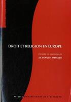 Couverture du livre « Droit et religion en Europe ; études en l'honneur de Francis Messner » de  aux éditions Pu De Strasbourg