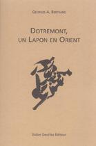 Couverture du livre « Dotremont, un lapon en orient » de Georges Bertrand aux éditions Didier Devillez