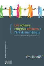 Couverture du livre « Emulations Tome 24 ; les acteurs religieux africains l're du numrique » de Pamela Millet-Mouity et Frederick Madore et Collectif aux éditions Pu De Louvain