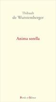 Couverture du livre « Anima sorella » de Thibaut De Wurstemberger aux éditions Parole Et Silence