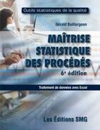 Couverture du livre « Maîtrise statistique des procédés : Traitement de données avec Excel » de Gerald Baillargeon aux éditions Smg