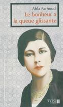 Couverture du livre « Le bonheur a la queue glissante » de Abla Farhoud aux éditions Typo