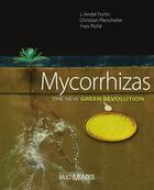 Couverture du livre « Mycorrhizas ; the new green revolution » de Christian Plenchette et Yves Piche et J.Andre Fortin aux éditions Editions Multimondes