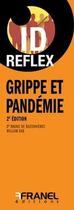 Couverture du livre « Id reflex grippe et pandemie 2e edition » de Bruno De Buzonniere aux éditions Arnaud Franel