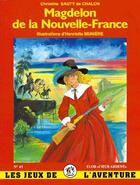 Couverture du livre « Magdelon de la Nouvelle-France » de Christine Sauty De Chalon aux éditions Elor