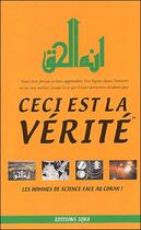 Couverture du livre « Ceci est la verite ; les hommes de science face au coran » de Abdel-Majid Zendani aux éditions Iqra