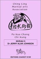 Couverture du livre « Pa kua chang chi kung niveau 5 » de Jerry Alan Johnson aux éditions Chariot D'or