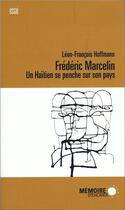 Couverture du livre « Frédéric Marcellin ; un Haïtien se penche sur son pays » de Leon-Francois Hoffmann aux éditions Memoire D'encrier