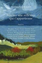 Couverture du livre « Susciter une réflexion qui t'appartienne » de Sylvain Goulet aux éditions Editions De La Caboche