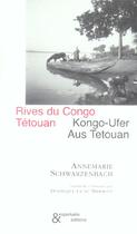 Couverture du livre « Rives du Congo ; Tétouan » de Annemarie Schwarzenbach aux éditions Esperluete