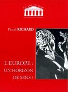 Couverture du livre « L'Europe : un horizon de sens ? » de Pascal Richard aux éditions Memogrames