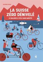 Couverture du livre « La Suisse zéro dénivelé : 33 balades à vélo sans montée » de Katrin Gygax et Elzbieta Kownacka aux éditions Helvetiq