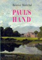 Couverture du livre « PAUL'S HAND » de Béatrice Maréchal aux éditions Thebookedition.com