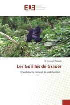 Couverture du livre « Les gorilles de grauer - l'architecte naturel de nidification » de Masiala Dr. Innocent aux éditions Editions Universitaires Europeennes