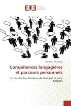 Couverture du livre « Competences langagieres et parcours personnels : Le cas des Cap-Verdiens de l'archipel et de la diaspora » de Daniel Evora aux éditions Editions Universitaires Europeennes