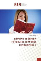 Couverture du livre « Librairie et edition religieuses sont-elles condamnees ? » de Vernier Calixte aux éditions Editions Universitaires Europeennes