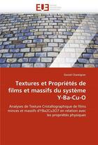 Couverture du livre « Textures et proprietes de films et massifs du systeme y-ba-cu-o » de Chateigner-D aux éditions Editions Universitaires Europeennes