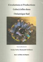 Couverture du livre « Circulations et Productions Cultu(r)elles dans l'Atlantique Sud » de Tall/Tchibozo aux éditions Ird