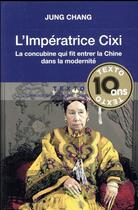Couverture du livre « Cixi ; l'impératrice qui fit entrer la Chine dans la modernité » de Chang Jung aux éditions Tallandier