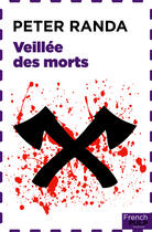 Couverture du livre « Veillée des morts » de Peter Randa aux éditions French Pulp