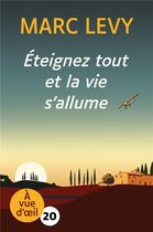 Couverture du livre « Éteignez tout et la vie s'allume » de Marc Levy aux éditions A Vue D'oeil