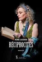 Couverture du livre « Reciprocites » de Legaud Rene aux éditions Sydney Laurent