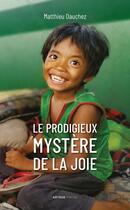 Couverture du livre « Le prodigieux mystère de la joie » de Matthieu Dauchez aux éditions Artege