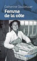 Couverture du livre « Femme de la côte » de Catherine Goulletquer aux éditions Geste