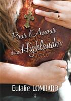 Couverture du livre « Pour l'amour d'un Highlander » de Eulalie Lombard aux éditions Bookelis