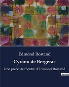 Couverture du livre « Cyrano de Bergerac : Une pièce de théâtre d'Edmond Rostand » de Edmond Rostand aux éditions Culturea