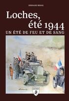Couverture du livre « Loches, été 1944 : un été de feu et de sang » de Bernard Briais aux éditions Hugues De Chivre