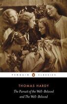 Couverture du livre « The Pursuit of the Well-beloved and the Well-beloved » de Thomas Hardy aux éditions Penguin Books Ltd Digital