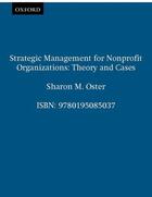 Couverture du livre « Strategic Management for Nonprofit Organizations: Theory and Cases » de Oster Sharon M aux éditions Oxford University Press Usa