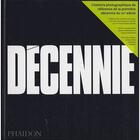 Couverture du livre « Décennie ; l'histoire photographique de référence de la première décennie du XXI siècle » de Terence Mcnamee et Eamonn Mccabe aux éditions Phaidon