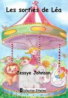 Couverture du livre « Les sorties de Léa » de Jessye Johnson aux éditions Angel Publications