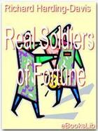 Couverture du livre « Real Soldiers of Fortune » de Richard Harding-Davis aux éditions Ebookslib