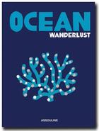 Couverture du livre « Ocean Wanderlust » de Kevin Koenig aux éditions Assouline