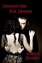 Couverture du livre « Undress Her For Dinner » de Lizbeth Dusseau aux éditions Epagine