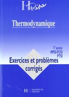 Couverture du livre « Thermodynamique Premiere Annee Mpsi Pcsi Ptse ; Exercices Et Problemes Corriges » de P Deneve et J-M Brebec aux éditions Hachette Education