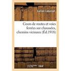 Couverture du livre « Cours de routes et voies ferrees sur chaussees, chemins vicinaux. exploitation, construction - entre » de Limasset Lucien aux éditions Hachette Bnf