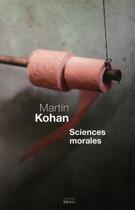 Couverture du livre « Sciences morales » de Martin Kohan aux éditions Seuil