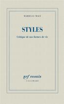 Couverture du livre « Styles ; critique de nos formes de vie » de Marielle Mace aux éditions Gallimard