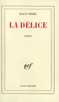 Couverture du livre « La delice » de Maud Frere aux éditions Gallimard
