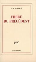 Couverture du livre « Frère du précédent » de J.-B. Pontalis aux éditions Gallimard (patrimoine Numerise)