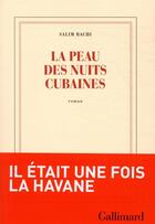 Couverture du livre « La peau des nuits cubaines » de Salim Bachi aux éditions Gallimard