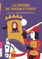 Couverture du livre « La legende de tristan et yseut » de Francoise Rachmuhl aux éditions Flammarion Jeunesse