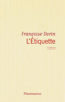 Couverture du livre « L'étiquette » de Francoise Dorin aux éditions Flammarion