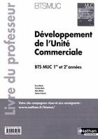 Couverture du livre « Developpement de l'unite commerciale bts muc (les integrales) 1re et 2e annees professeur 2012 » de Marais/Marty/Mathon aux éditions Nathan