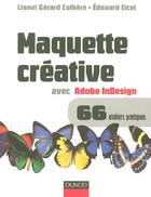 Couverture du livre « Maquette creative avec adobe indesign - 66 ateliers pratiques » de Gerard Colbere Lione aux éditions Dunod