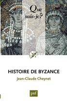 Couverture du livre « Histoire de Byzance (4e édition) » de Jean-Claude Cheynet aux éditions Que Sais-je ?